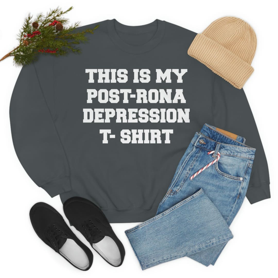 This Is My Post-Rona Depression Sweat Shirt | Merchmallow