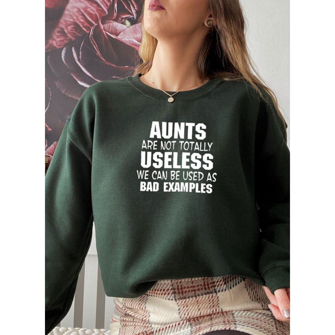 Aunts Are Not Totally Useless Sweat Shirt | Merchmallow