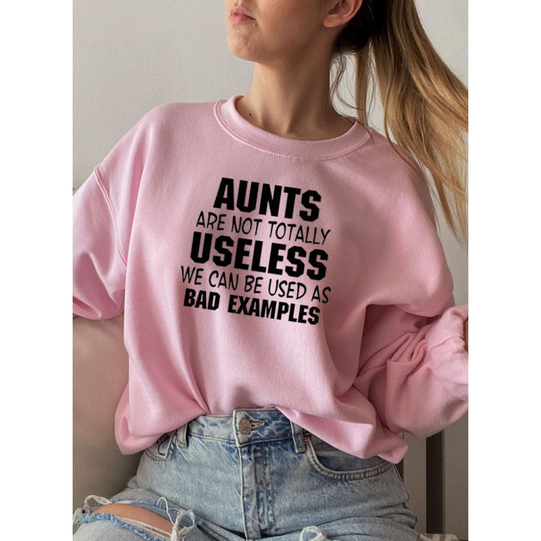 Aunts Are Not Totally Useless Sweat Shirt | Merchmallow
