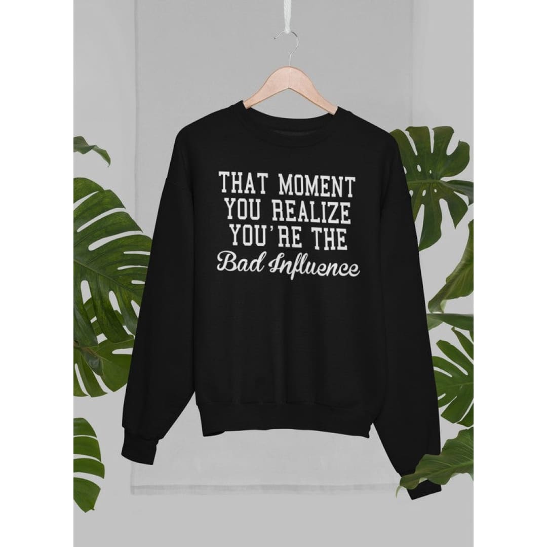 Bad Influence Sweat Shirt | Virgo