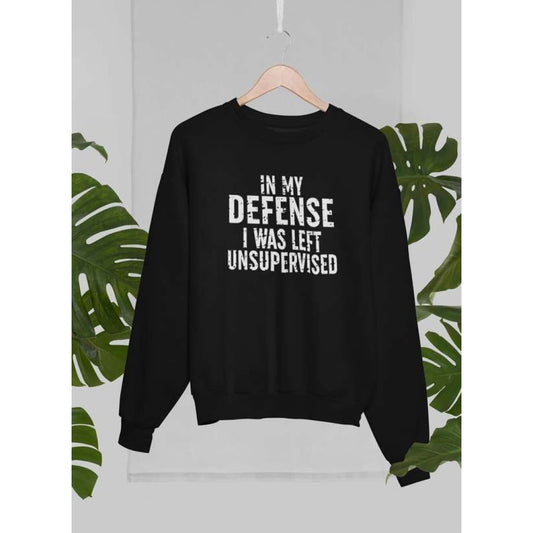 In My Defense I Was Left Unsupervised Sweat Shirt | Virgo