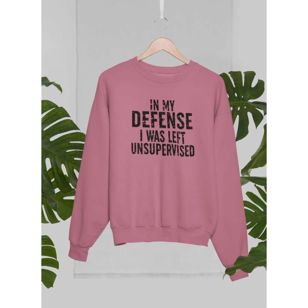 In My Defense I Was Left Unsupervised Sweat Shirt | Virgo