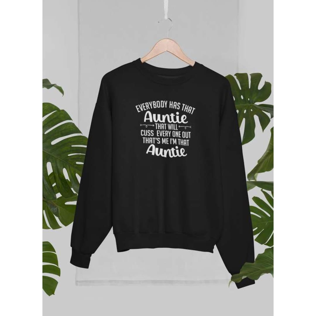 Everybody Has That Auntie That Will Cuss Everyone Out Sweat Shirt | Virgo