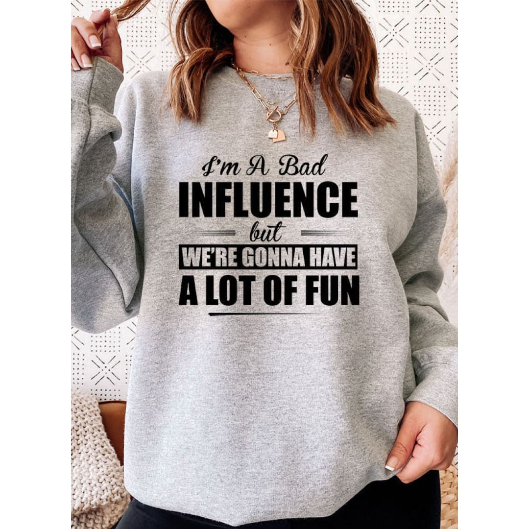 IM A BAD INFLUENCE Sweat Shirt | Merchmallow
