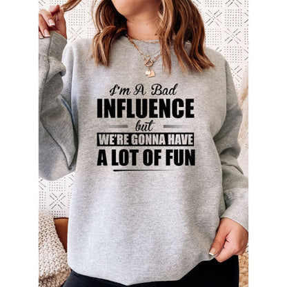 IM A BAD INFLUENCE Sweat Shirt | Merchmallow