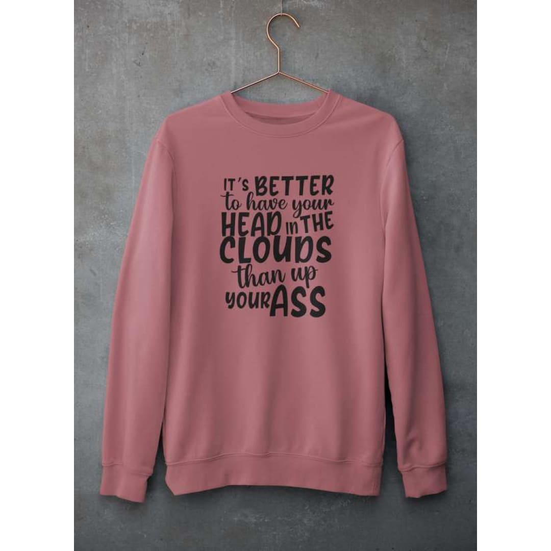 It’s Better To Have Your Head In The Clouds Sweat Shirt | Virgo