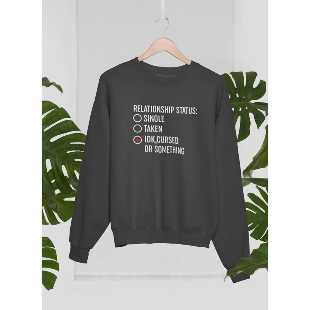 Relationship Status Cursed Or Something Sweat Shirt | Virgo