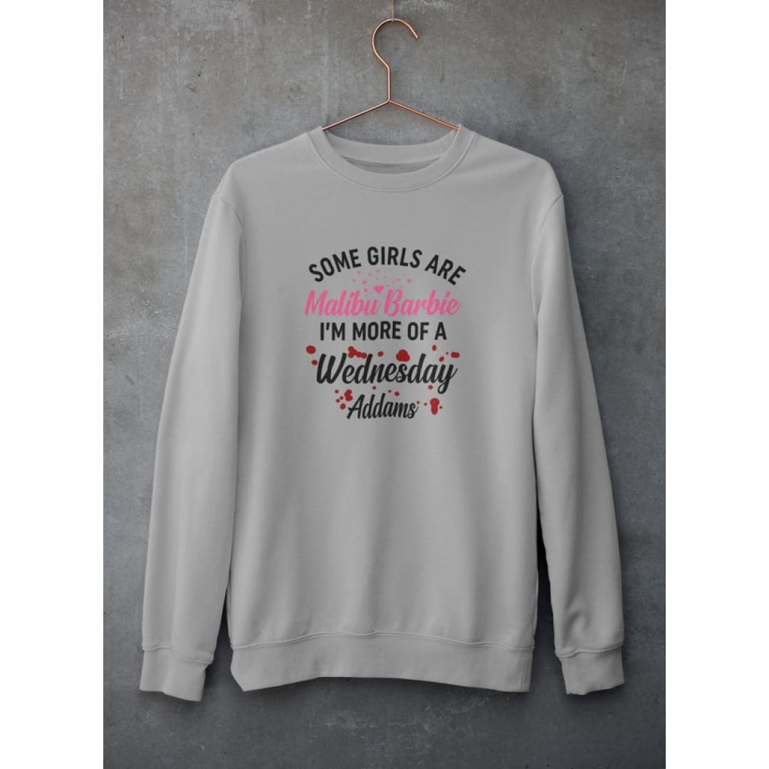 Some Girls Are Sweat Shirt | Merchmallow