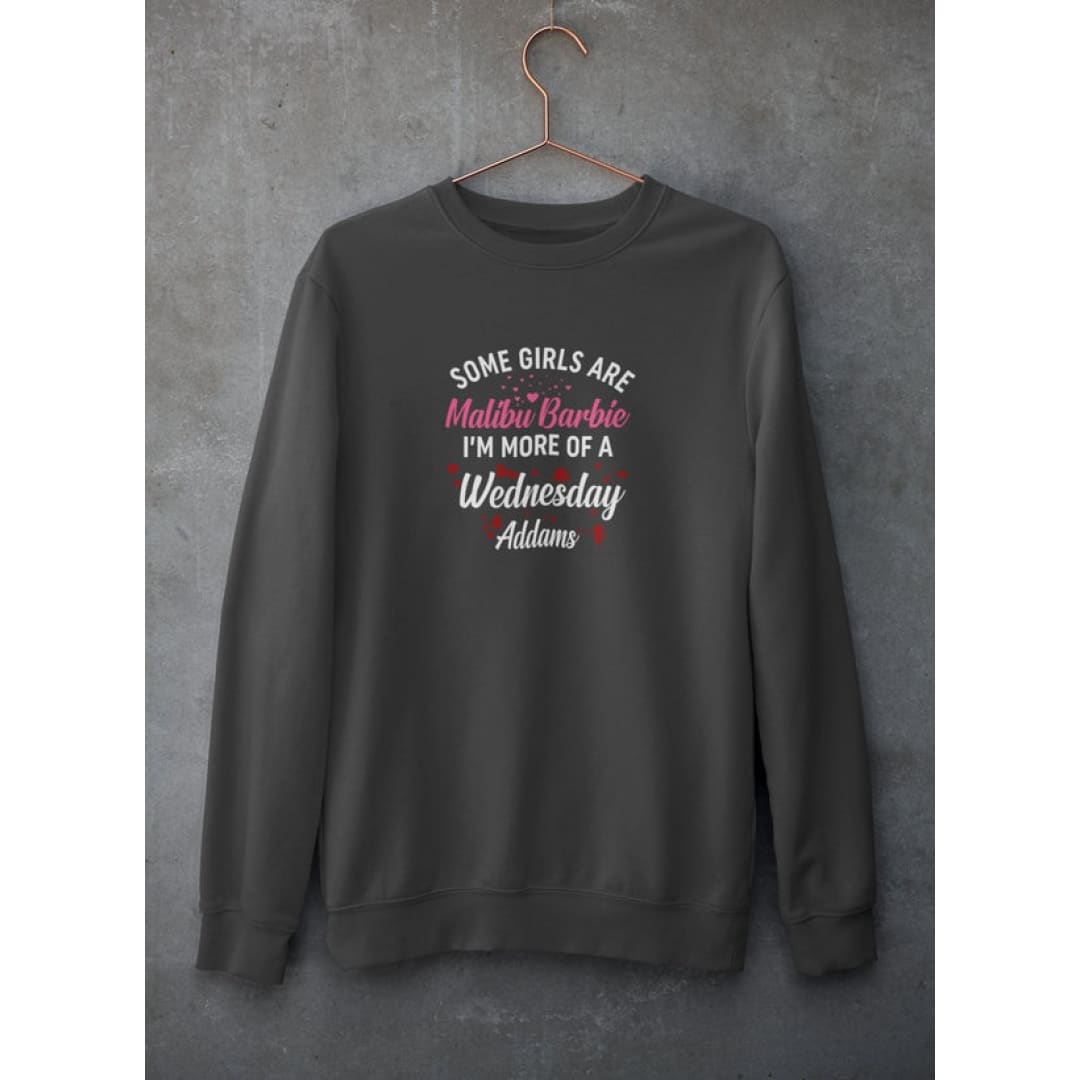 Some Girls Are Sweat Shirt | Merchmallow