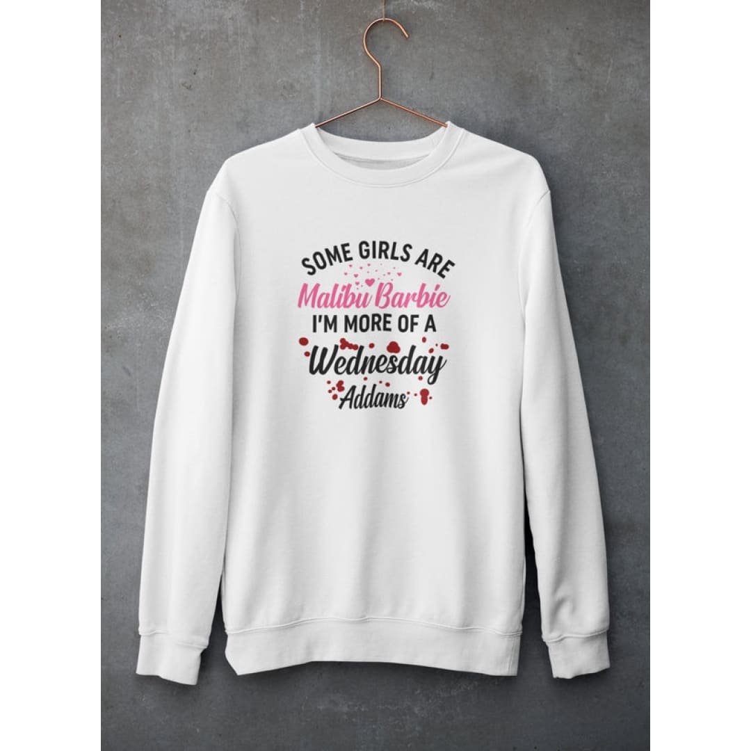 Some Girls Are Sweat Shirt | Merchmallow