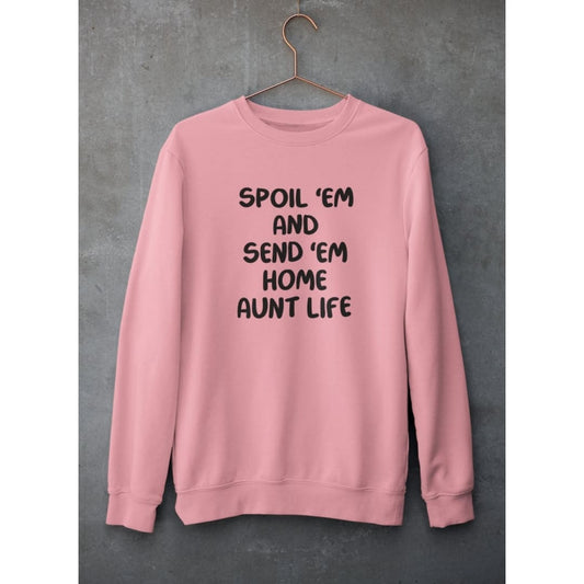Spoil Them Send Them Home Aunt Life Sweat Shirt | Merchmallow