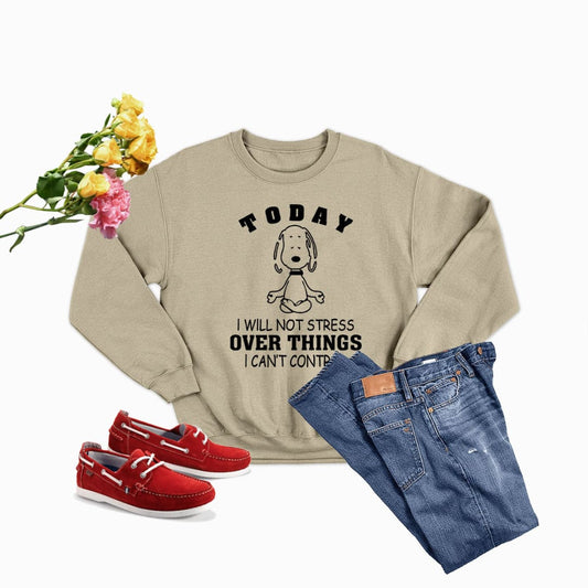 Today I Will Not Stress Over Things I Cant Control Sweat Shirt | Merchmallow