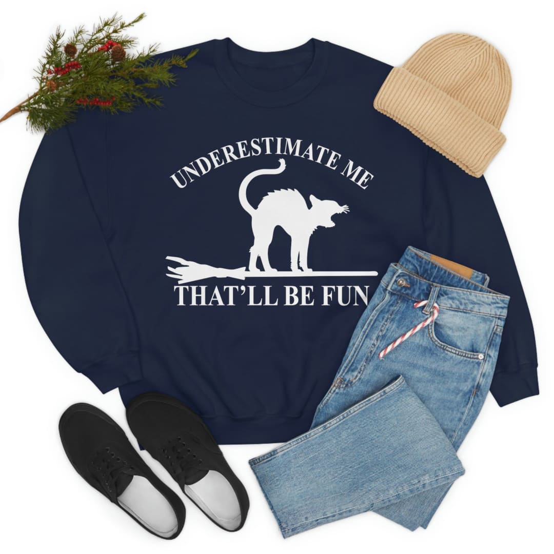 Underestimate Me Black Cat Sweat Shirt | Merchmallow